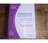 Sophrologie & gestion du poids: Alimentation santé, alimentation plaisir