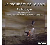 Sophrologie - Je Me Libere De L'Alcool
