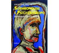 Sophronoüse e Psicheratropo. Astronavi della follia