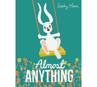 Sophy Henn Almost Anything (Tascabile)