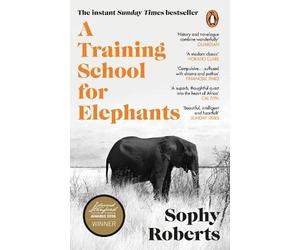 Sophy Roberts A Training School for Elephants (Tascabile)