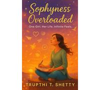 Sophyness Overloaded: One Girl. Her Life. Infinite Feels.