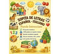 Sopita de Letras Español Italiano - Parole Intrecciate: 50 Puzzles Temáticos para Aprender Italiano y Español | 1,200 Palabras, Letra Grande | Impara lo Spagnolo | Volumen 2