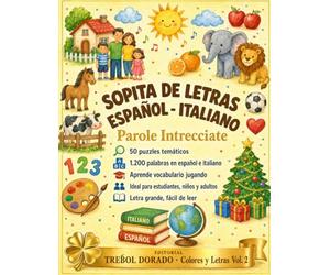 Sopita de Letras Español Italiano - Parole Intrecciate: 50 Puzzles Temáticos para Aprender Italiano y Español | 1,200 Palabras, Letra Grande | Impara lo Spagnolo | Volumen 2