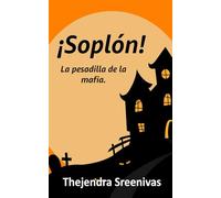 Soplón!: La pesadilla de la mafia.