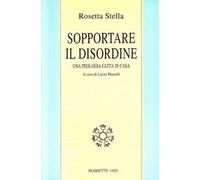 Sopportare il disordine. Una teologia fatta in casa