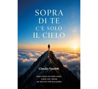 Sopra di te c'è solo il cielo