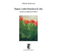 Sopra e sotto frusciava la vita. In mezzo si spalancava l'abisso