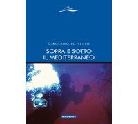 Sopra e sotto il Mediterraneo - Lo Verso Girolamo