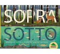 Sopra e sotto. Solleva le alette e scopri gli habitat naturali