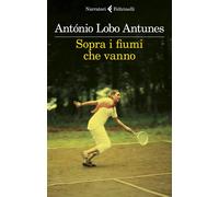 Sopra i fiumi che vanno [Paperback] [Oct 07, 2021] Antunes, António Lobo and Mar