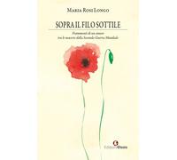 Sopra il filo sottile. Frammenti di un amore tra le macerie della