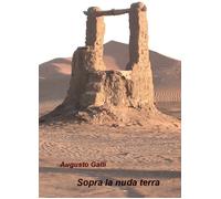 Sopra la nuda terra di Augusto Galli, 2020, Youcanprint