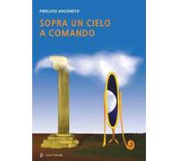 Sopra un cielo a comando. Il viaggio nella Basilicata della scienza, dalla Magna Grecia allo sbarco sulla Luna