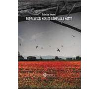 Sopravvissi non so come alla notte