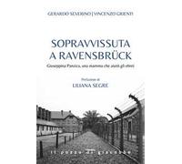 Sopravvissuta a Ravensbrück. Giuseppina Panzica, una mamma che aiutò gli ebrei