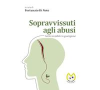 Sopravvissuti agli abusi. Ferite invisibili in guarigione