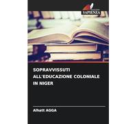 SOPRAVVISSUTI ALL'EDUCAZIONE COLONIALE IN NIGER