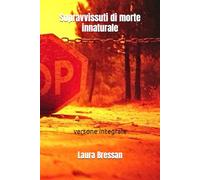 Sopravvissuti di morte innaturale: (versione integrale)