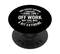 Sopravvissuto alla chirurgia del ginocchio Volevo un po 'di tempo libero dal lavoro, ma questo PopSockets PopGrip Adesivo