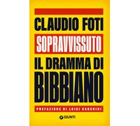 Sopravvissuto. Il dramma di Bibbiano - Foti Claudio