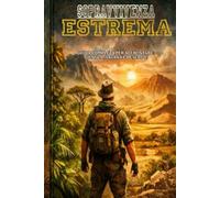 Sopravvivenza estrema: Guida completa per affrontare giungla, savana e deserto