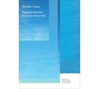 Sopravviverci. Due pezzi sulla perdita