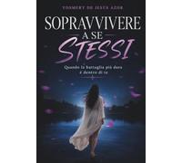 Sopravvivere a se stessi