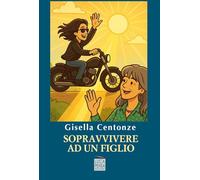 Sopravvivere ad un figlio