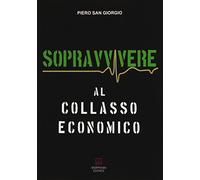 Sopravvivere al collasso economico - [Morphema Editrice]
