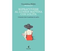 Sopravvivere al lunedì mattina con Lolita. I classici che ti mettono in salvo
