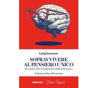 Sopravvivere al pensiero unico. Breviario contro il conformismo della nostra epoca