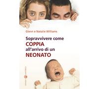 Sopravvivere come coppia all'arrivo di un neonato
