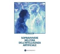 Libri Sopravvivere Nell'era Dell'intelligenza Artificiale