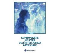 Sopravvivere nell'era dell'intelligenza artificiale