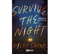 Libri Riley Sager - Sopravvivi Alla Notte. Survive The Night