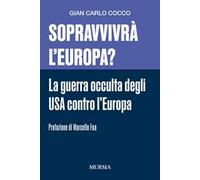 Sopravvivrà l'Europa? La guerra occulta degli USA contro l'Europa