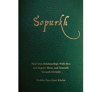 Sopurkh: Heal Your Relationships With Men and Inspire Them