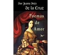 Sor Juana Ines de la Cruz Poemas de amor (Tascabile)