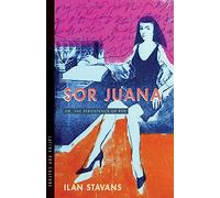 Sor Juana: Or, the Persistence of Pop