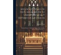 sor) María de J Mystica Ciudad De Dios, Milagro De Su Omnipot (Copertina rigida)