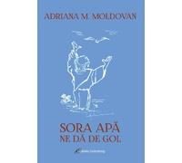 Sora apa ne da de gol - Adriana M. Moldovan, Editie in limba romana