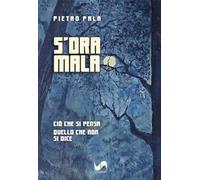 S'ora mala. Ciò che si pensa, quello che non si dice