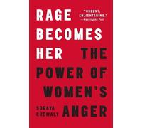 Soraya Chemaly Rage Becomes Her (Tascabile)