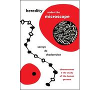 Soraya de Chadarevian Heredity under the Microscope (Tascabile)
