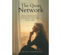 Soraya Fenwicke The Quiet Network (Tascabile)