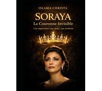 Soraya: La Couronne Invisible