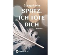 Soraya Levin Spatz, Ich Töte Dich (Tascabile)