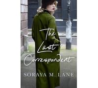 Soraya M. Lane The Last Correspondent (Tascabile)