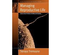 Soraya Tremayne Managing Reproductive Life (Tascabile)